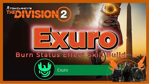 Exuro - Burn Status Effect Build | The Division 2