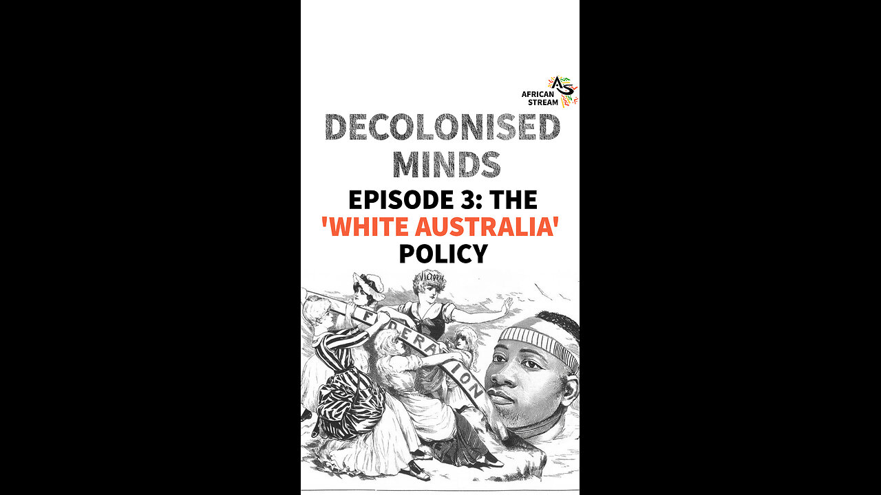 EPISODE 3: THE ‘WHITE AUSTRALIA’ POLICY