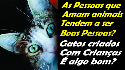 AS PESSOAS QUE GOSTAM DE ANIMAIS TENDEM A SER BOAS PESSOAS?