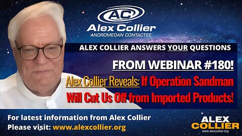 Alex Collier Reveals If Operation Sandman Will Cut Us Off from Imported Products!