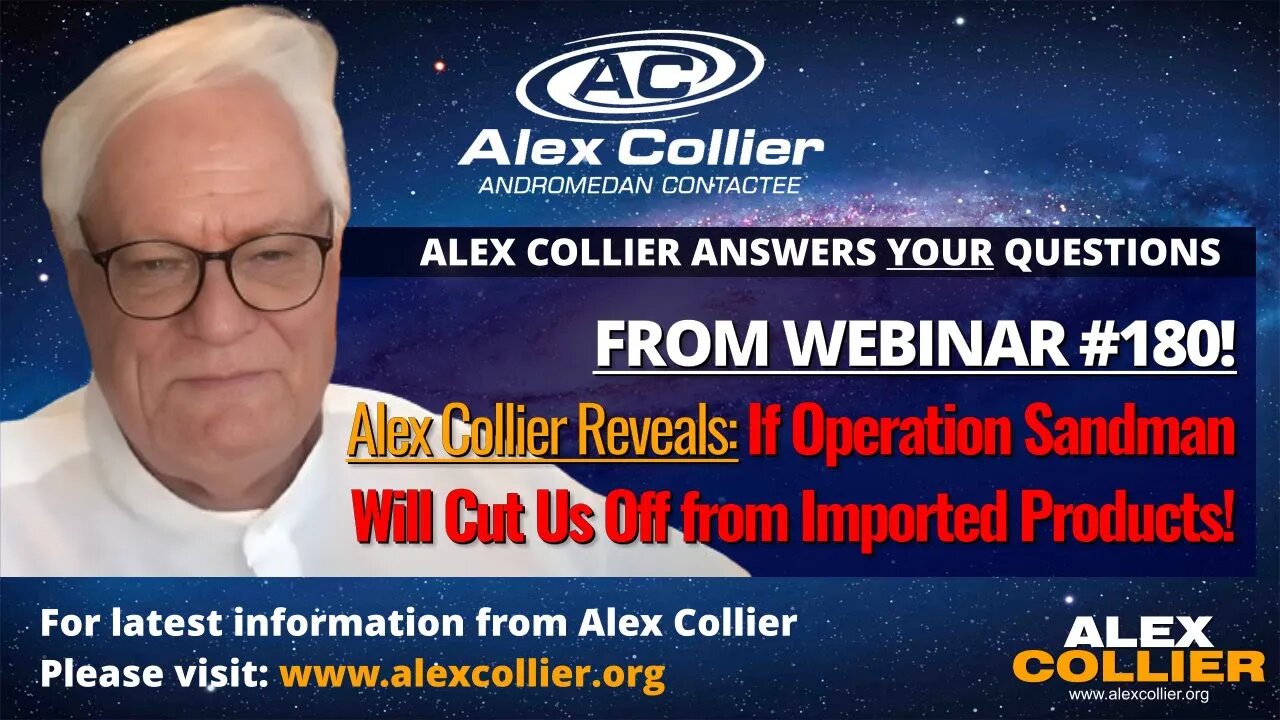 Alex Collier Reveals If Operation Sandman Will Cut Us Off from Imported Products!