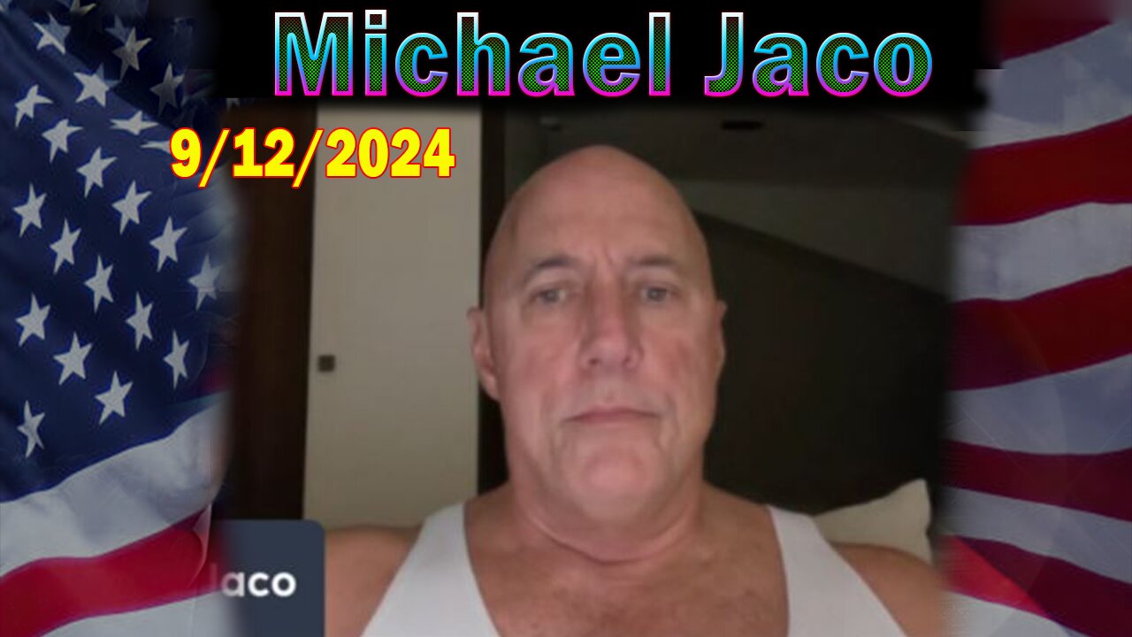 Michael Jaco Update 09.12.24: "BOMBSHELL: Something Big Is Coming"