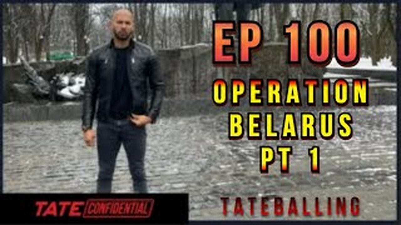 OPERATION BELARUS PT 1 | TATE CONFIDENTIAL | EPISODE 100