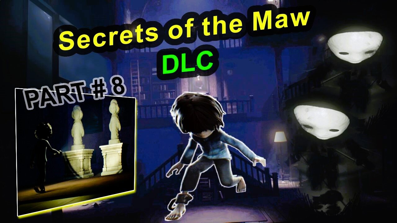 Little Nightmares 1 Part # 8 DLC Secrets of the Maw