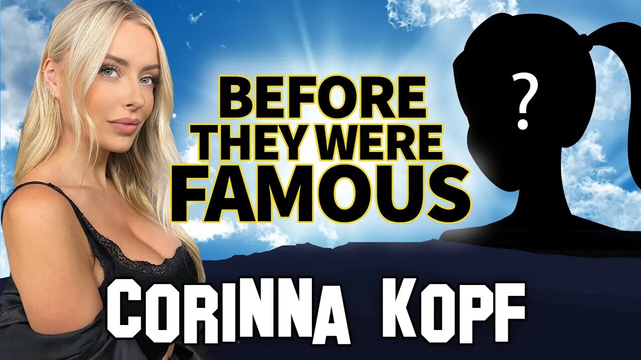 Corinna Kopf | Before They Were Famous