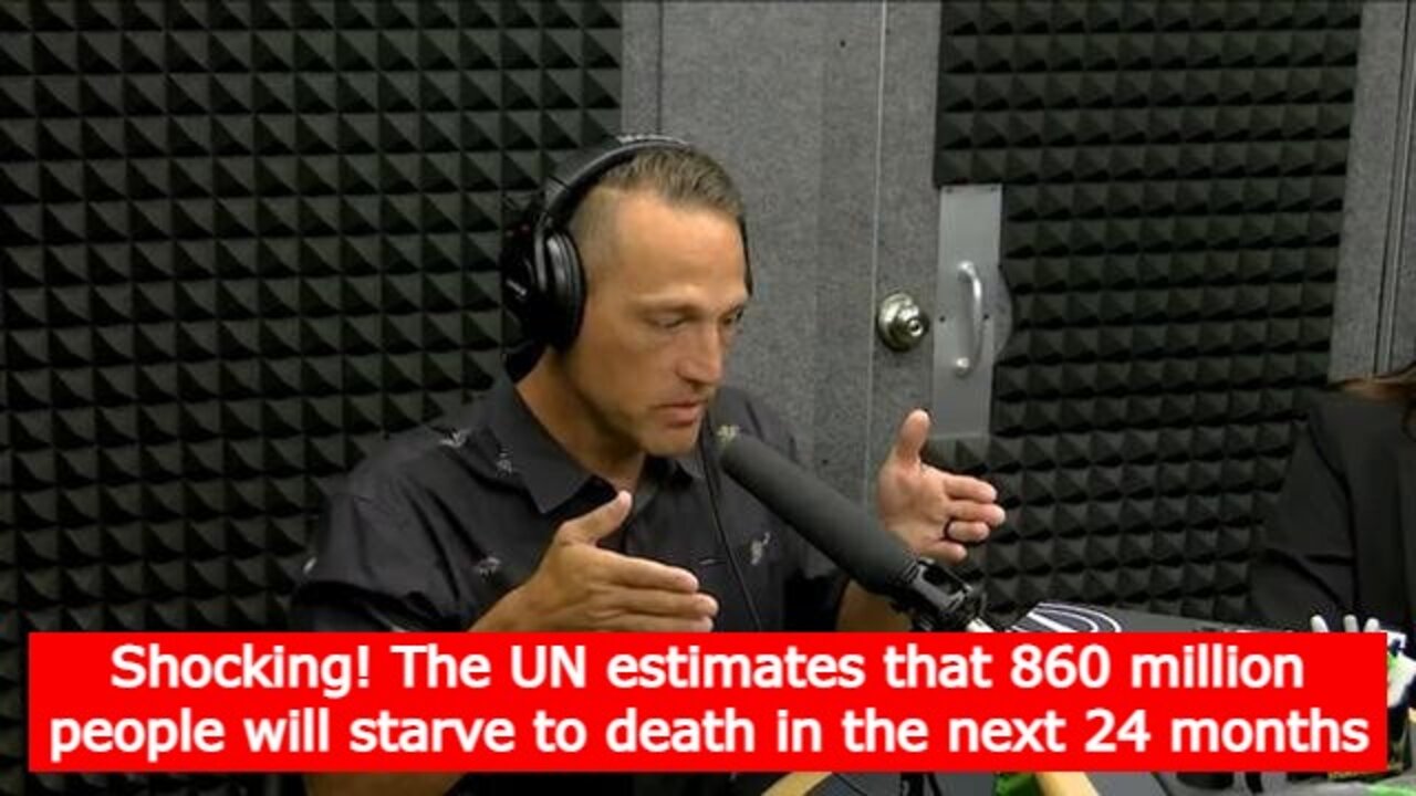 Shocking! The UN estimates that 860 million people will starve to death in the next 24 months