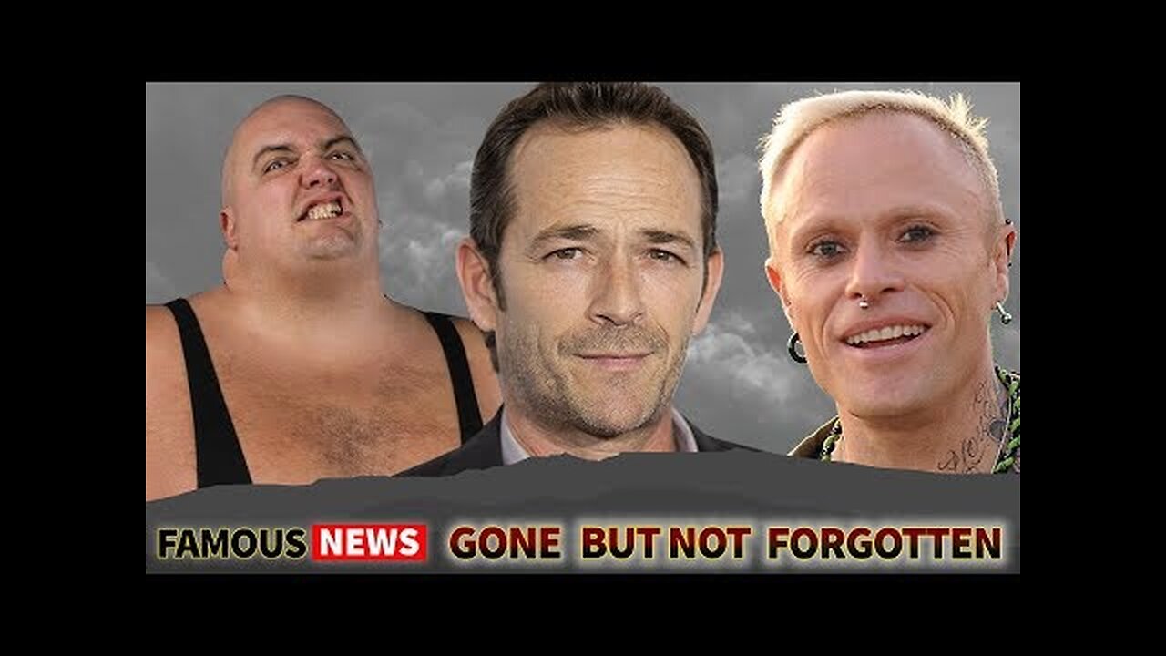 Remembering Luke Perry, King Kong Bundy & Keith Flint 49 R.I.P. | Famous News