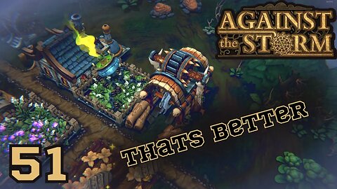 Another Update Brings Us A Great Start - Against The Storm - 51