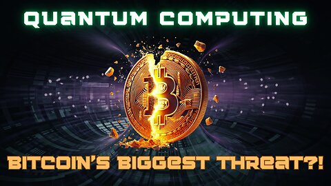 Quantum Computing - Bitcoin's Biggest Threat!? | Bitcoin Banter
