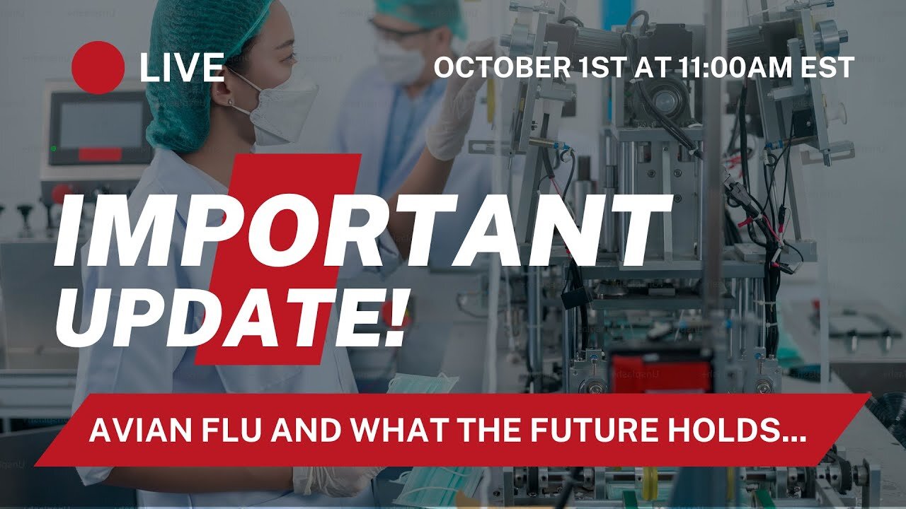 IMPORTANT UPDATE: Avian Flu and What the Future Holds...