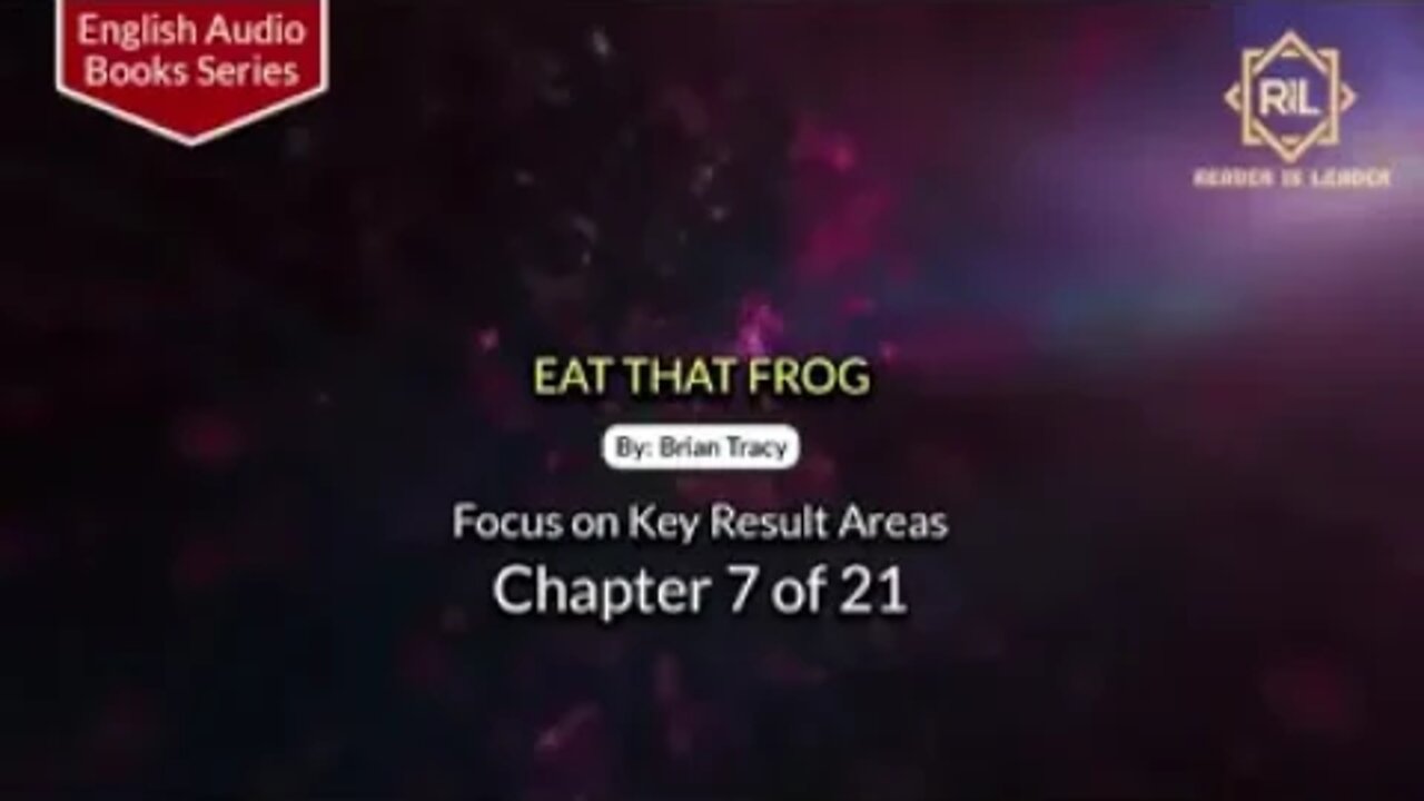 Eat That Frog || Chapter 7 of 21 || By Brian Tracy || English Audio Book Series || Reader is Leader