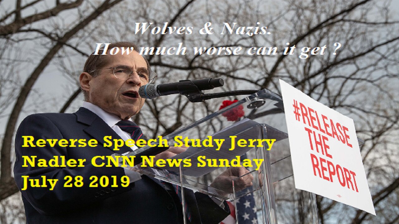 Reverse Speech Study Jerry Nadler "Trump richly deserves impeachment"