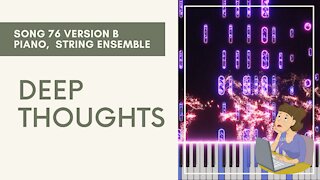 Deep Thoughts (song 76B, piano, music)