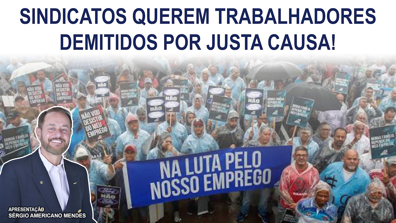 Fatos & Fakes - Sindicatos querem demitir trabalhadores por justa causa!