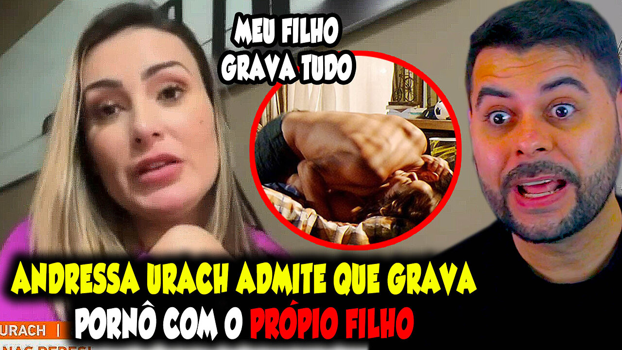 ANDRESSA URACH ADMITE QUE GRAVA PORNÔ COM O PRÓPRIO FILHO