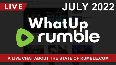 The State of Rumble: July 2022 - Updates, News, Hopes, and Dreams!