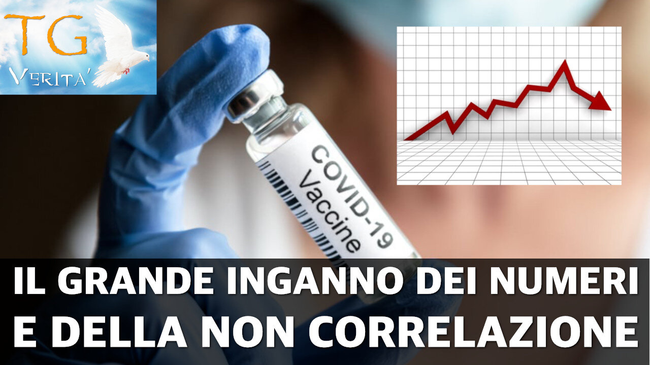 Tg Verità - 22 Ottobre 2021 - Il grande inganno dei numeri e della non correlazione