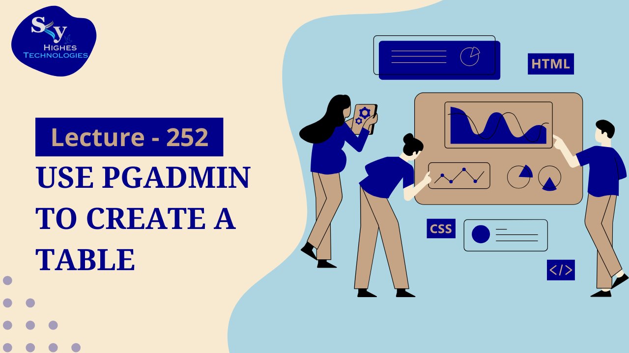 252. Use pgAdmin to CREATE a TABLE | Skyhighes | Web Development