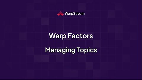 Warp Factors: Managing Topics