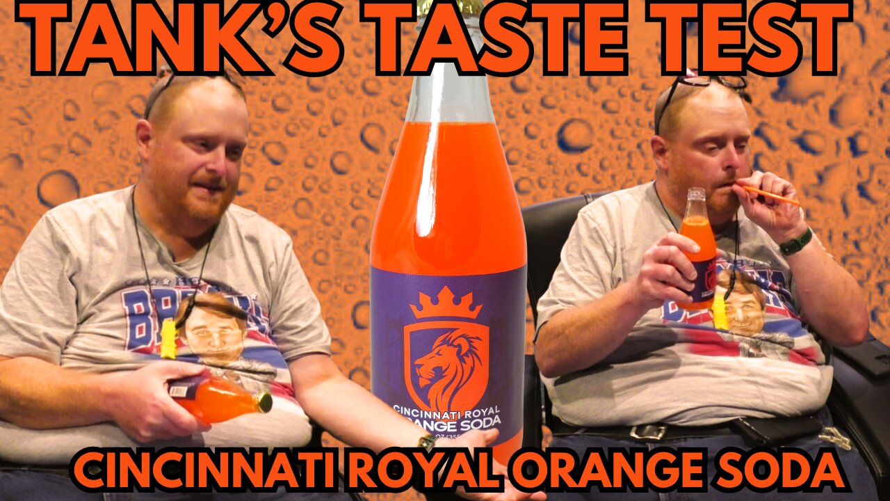 Tank's Taste Test Cincinnati Royal Orange Soda