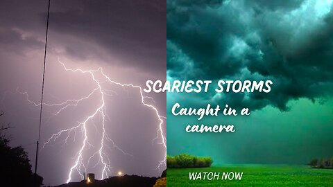 Scariest Storms