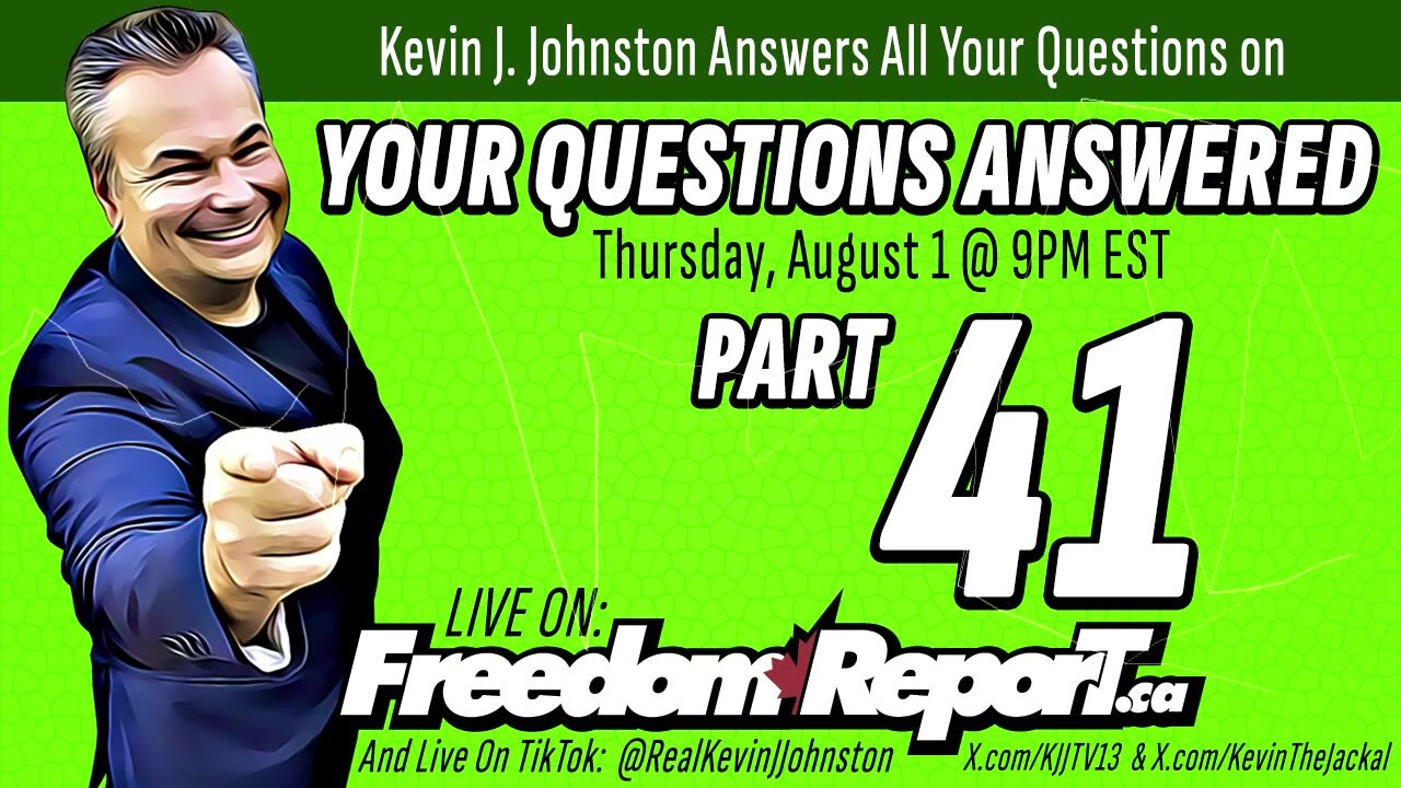 Your Questions Answered Part 41 With Kevin J Johnston - LIVE On FreedomReport.ca