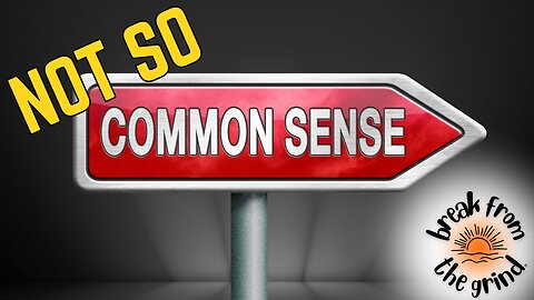 Common Sense That Isn't So Common