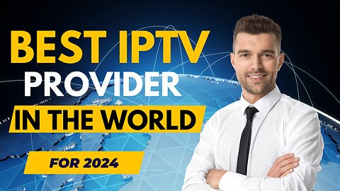 The best iptv provider in the world for 2024 | best iptv subscription