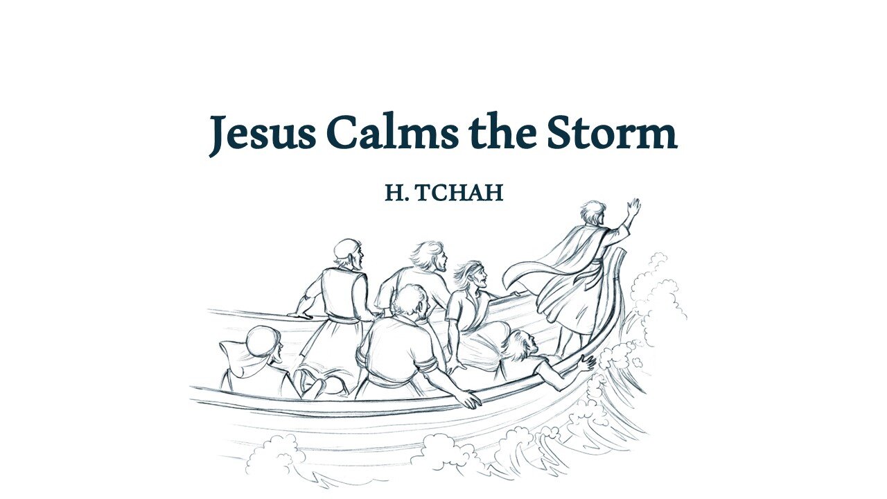 Jesus Calms the Storm (Luke 8:22-25) 폭풍을 잠재우시는 예수님