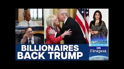 Three billionaires Spend $220 million to Get Trump Elected | Vantage with Palki Sharma