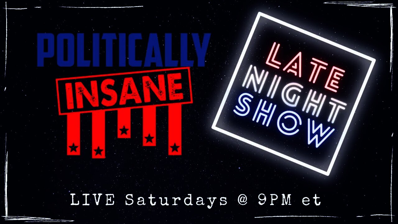 Politically Insane Late Night Show - HAPPY NEW YEAR!!!