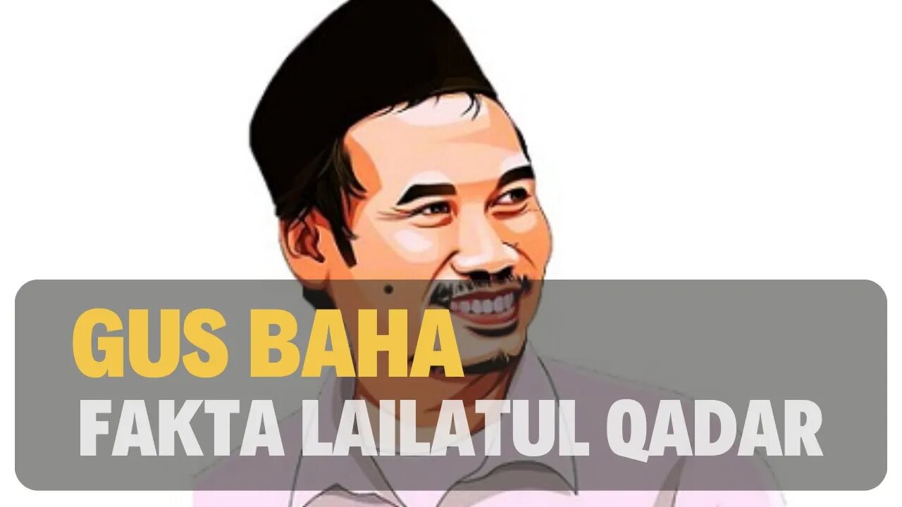 Gus Baha Fakta Lailatul Qadar