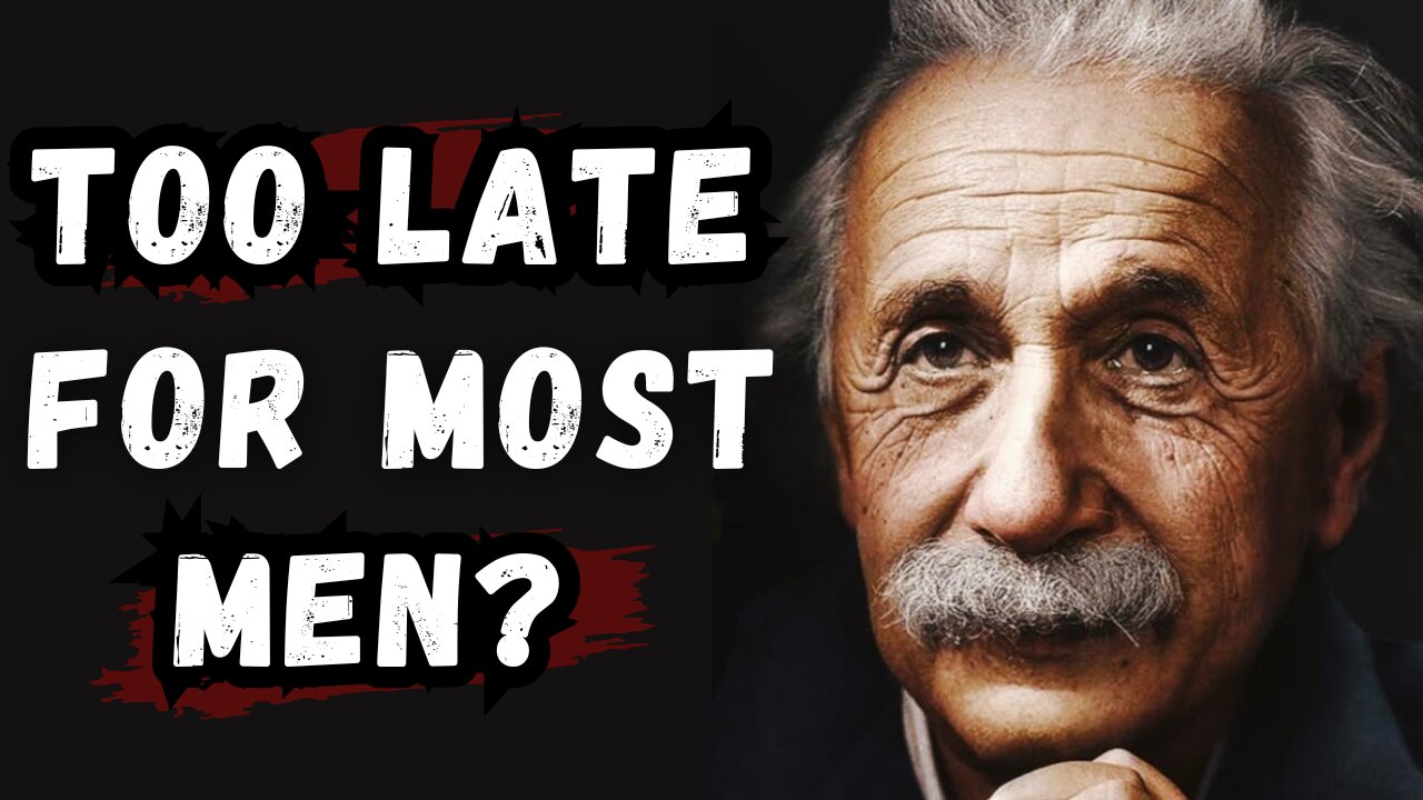 Albert Einstein's Life Lessons: What Men Learn Too Late