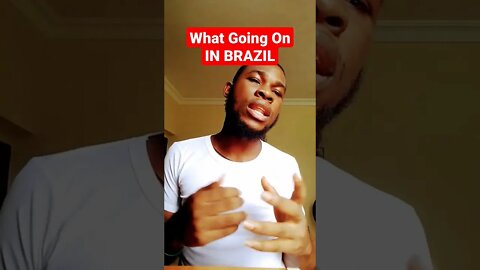 What going on in Brazil?