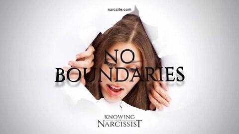 No Boundaries - How to Enforce them With a Narcissist