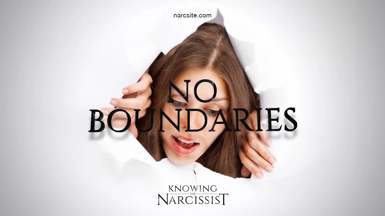 No Boundaries - How to Enforce them With a Narcissist