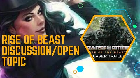 Transformer Rise of Beast Breakdown/Discussion/Open Topic