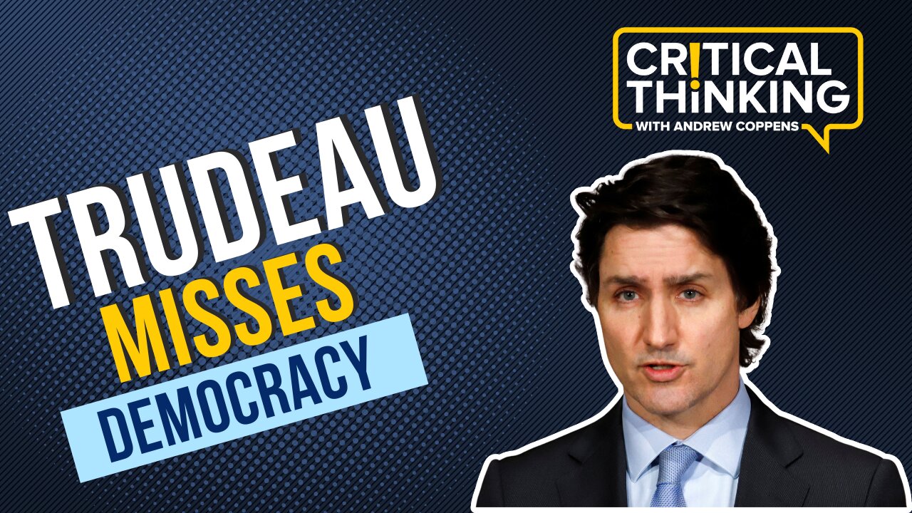 Trudeau Misses Democracy | 03/08/22