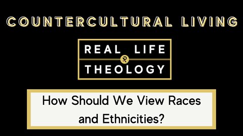 Real Life Theology: Countercultural Living Question #3