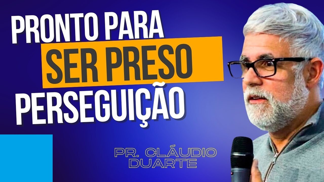 CRISTÃO ESTÁ PRONTO PARA SER PRESO ? Pastor Claudio Duarte!
