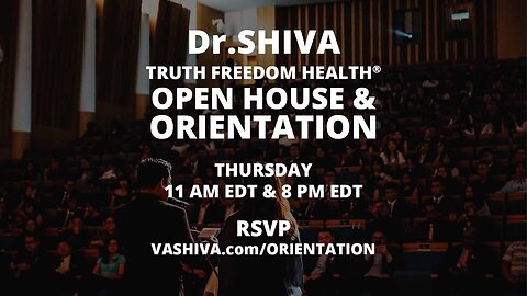Dr:SHIVA LIVE: Truth Freedom Health® Open House - Thu Oct 20 11 AM EDT
