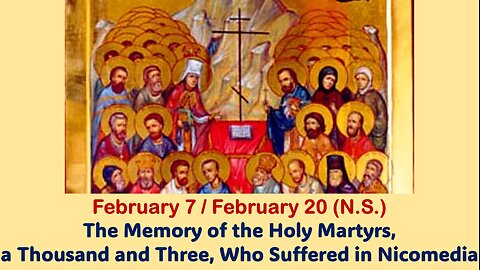 The Lives of Saints: February 7/20 (N.S.) The Holy Martyrs, a Thousand and Three