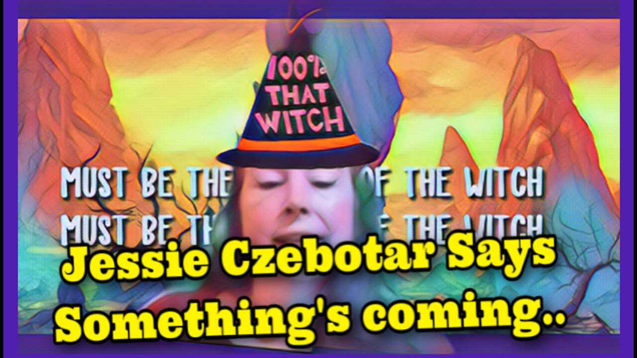 Jessie Czebotar says something’s coming…