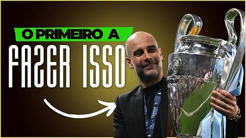 Pep Guardiola acabou de se tornar o primeiro treinador a fazer isso...