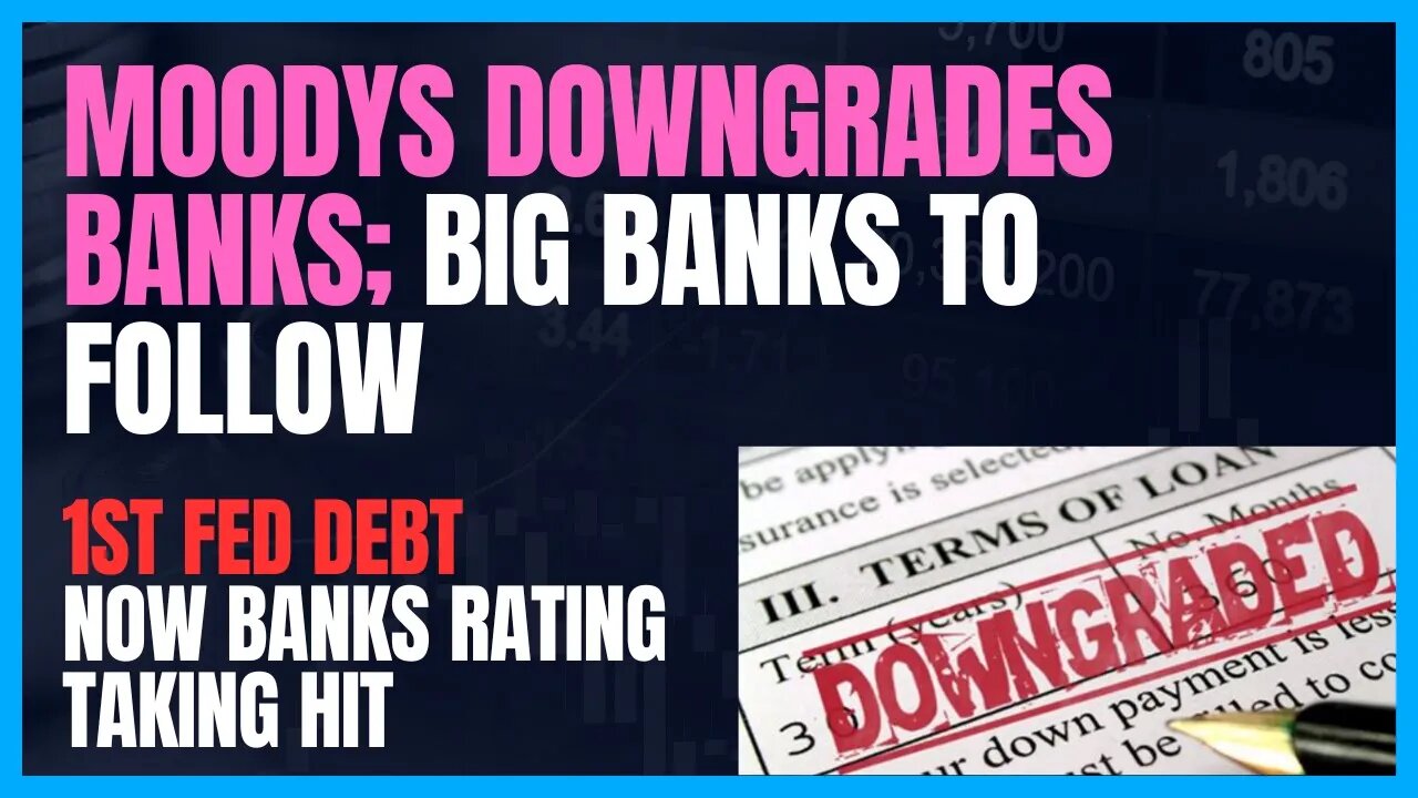 MOODY'S DOWNGRADES SMALL AND REGIONAL BANKS; BIG BANK DOWNGRADES TO FOLLOW