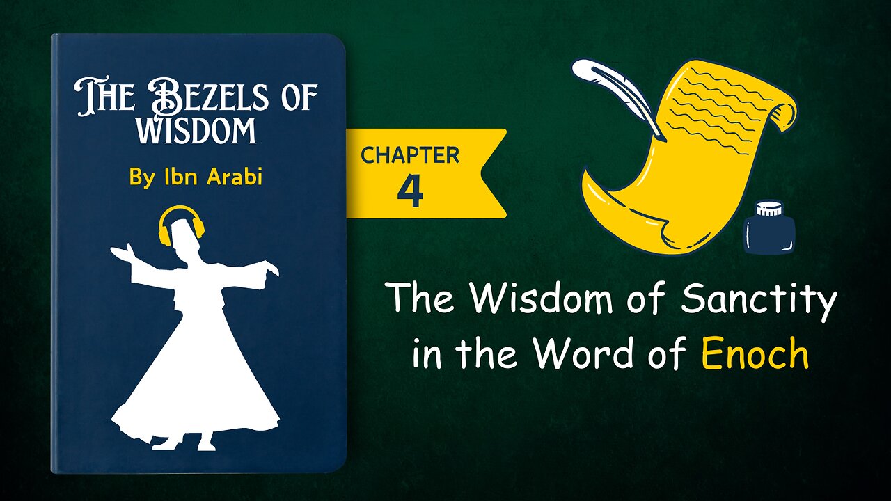 Enoch & The Wisdom of Ibn Arabi | Chapter 4