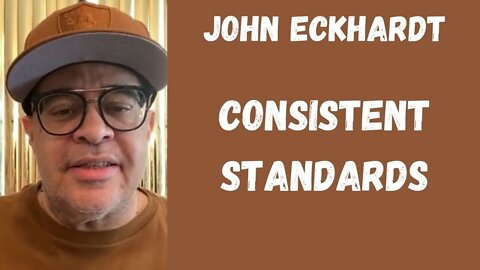 John Eckhardt-Consistent Standards