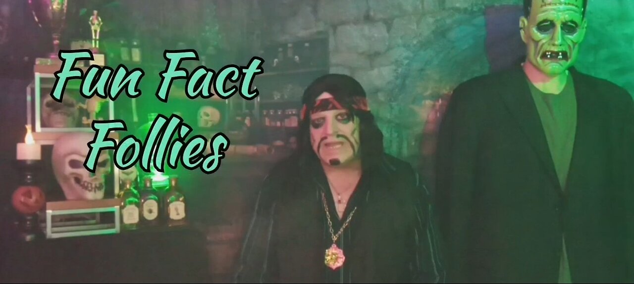 Fun Fact Follies- Skit from Ghost of Frankenstein