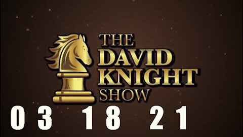 DAVID KNIGHT (Full Show) - 03_18_21 Thursday
