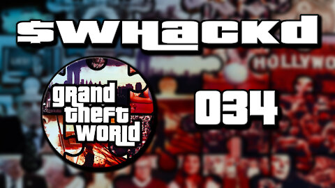 Grand Theft World Podcast 034 | $WHACKD